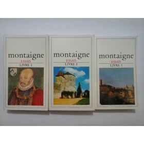 ESSAIS  - MONTAIGNE - Eseuri -  in limba franceza ( 3 volume )